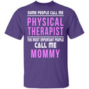 Some Call Me Physical Therapist T-Shirt CustomCat