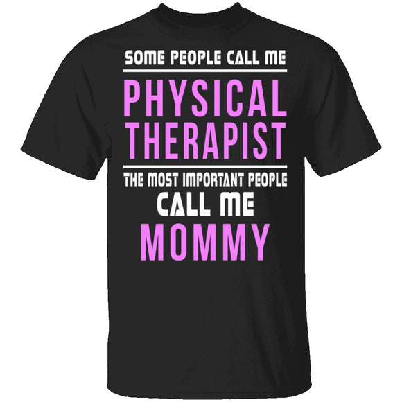 Some Call Me Physical Therapist T-Shirt CustomCat