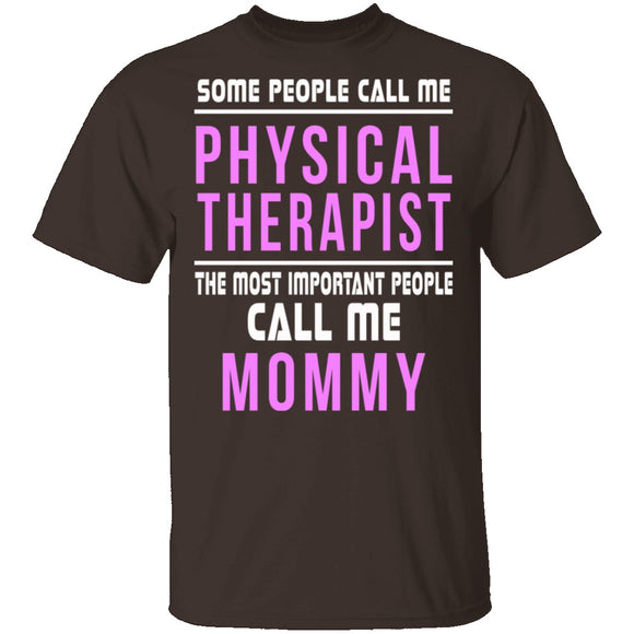 Some Call Me Physical Therapist T-Shirt CustomCat