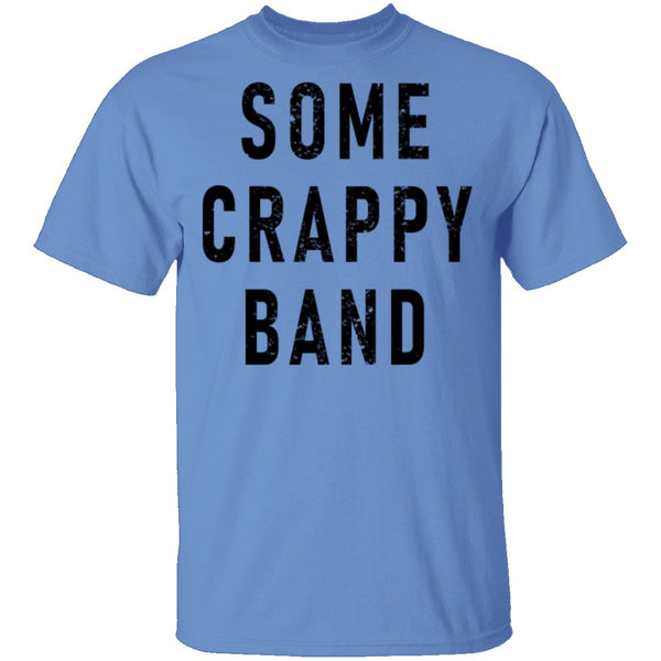 Some Crappy Band T-Shirt CustomCat