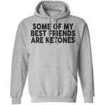 Some Of My Best Friends Are Ketones T-Shirt CustomCat