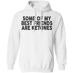 Some Of My Best Friends Are Ketones T-Shirt CustomCat