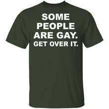 Some People Are GAy Get Over It T-Shirt