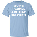 Some People Are Gay T-Shirt CustomCat