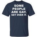 Some People Are Gay T-Shirt CustomCat