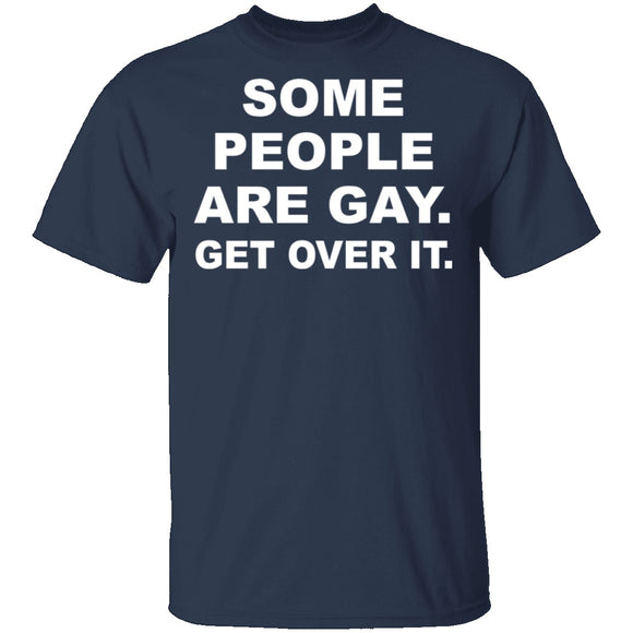 Some People Are Gay T-Shirt CustomCat