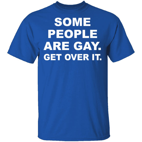 Some People Are Gay T-Shirt CustomCat