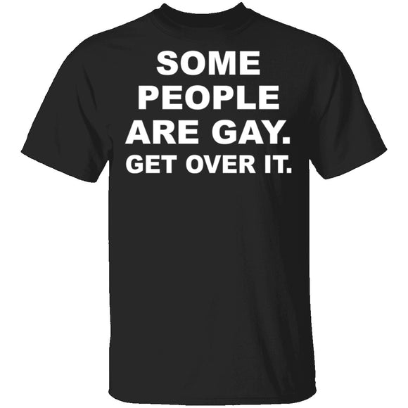 Some People Are Gay T-Shirt CustomCat