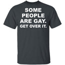 Some People Are Gay T-Shirt CustomCat