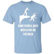Some People Just Need A Pat On The Back T-Shirt