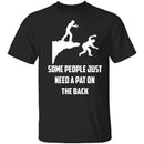 Some People Need A Pat On The Back T-Shirt CustomCat