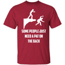 Some People Need A Pat On The Back T-Shirt CustomCat