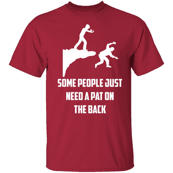 Some People Need A Pat On The Back T-Shirt CustomCat