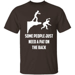 Some People Need A Pat On The Back T-Shirt CustomCat