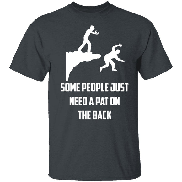 Some People Need A Pat On The Back T-Shirt CustomCat