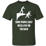 Some People Need A Pat On The Back T-Shirt CustomCat