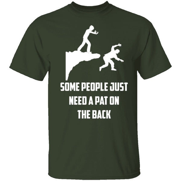 Some People Need A Pat On The Back T-Shirt CustomCat