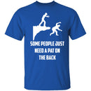 Some People Need A Pat On The Back T-Shirt CustomCat
