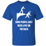 Some People Need A Pat On The Back T-Shirt CustomCat