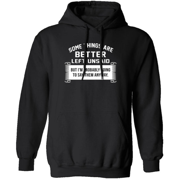 Some Things Are Better Left Unsaid T-Shirt CustomCat