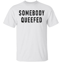 Somebody Queefed T-Shirt