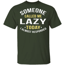Someone Called Me Lazy T-Shirt
