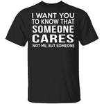 Someone Cares T-Shirt CustomCat