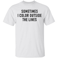 Sometimes I Color Outside The Lines T-Shirt