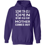 Sometimes I Open My Mouth And My Mother Comes Out T-Shirt CustomCat