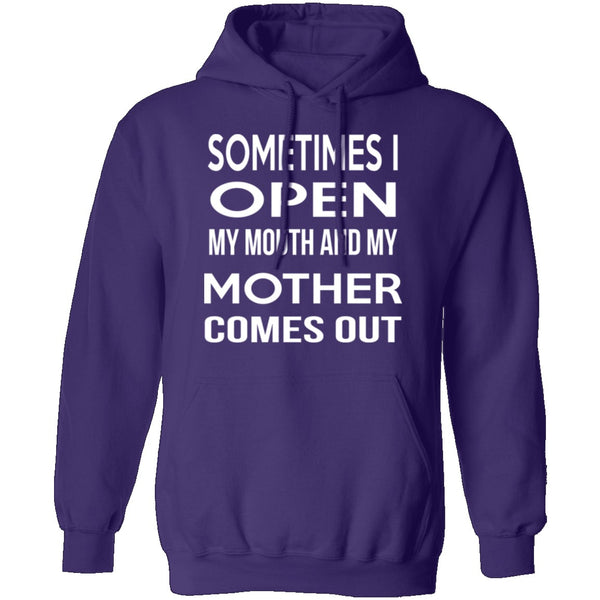 Sometimes I Open My Mouth And My Mother Comes Out T-Shirt CustomCat