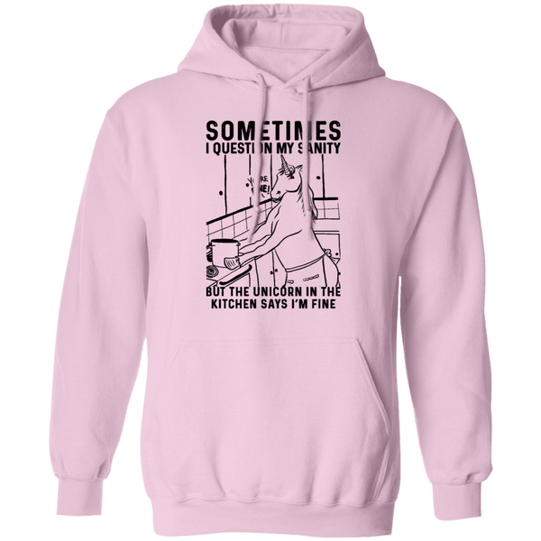 Sometimes I Questin My Sanity But The Unicorn In The Kitcken Says I'm Fine T-Shirt CustomCat