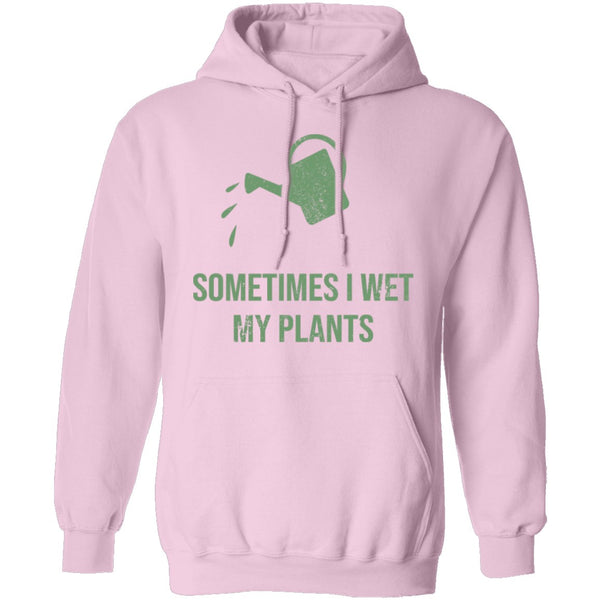 Sometimes I wet My Plants T-Shirt CustomCat