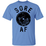 Sore AF T-Shirt CustomCat