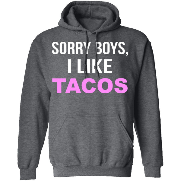 Sorry Boys I Like Tacos T-Shirt CustomCat