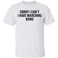 Sorry I Can't I Have Marching Band T-Shirt