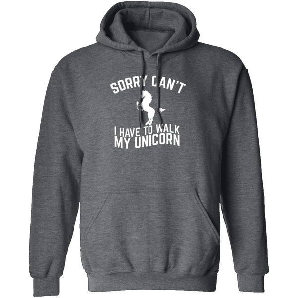 Sorry I Have To Walk My Unicorn T-Shirt CustomCat