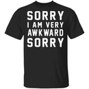 Sorry I'm Awkward Sorry T-Shirt CustomCat