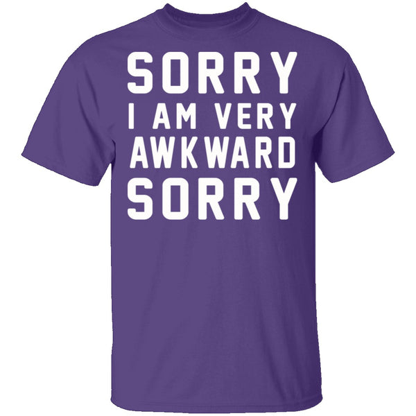 Sorry I'm Awkward Sorry T-Shirt CustomCat