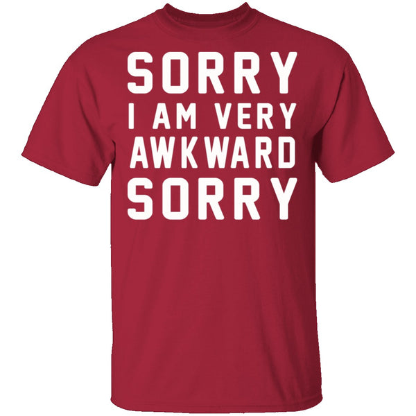 Sorry I'm Awkward Sorry T-Shirt CustomCat