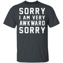 Sorry I'm Awkward Sorry T-Shirt CustomCat