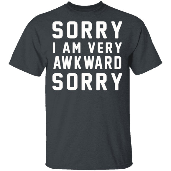 Sorry I'm Awkward Sorry T-Shirt CustomCat