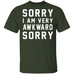 Sorry I'm Awkward Sorry T-Shirt CustomCat