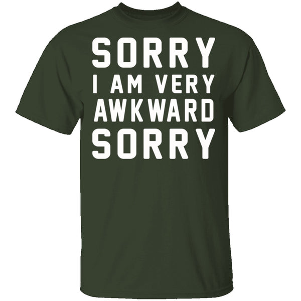 Sorry I'm Awkward Sorry T-Shirt CustomCat