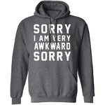 Sorry I'm Awkward Sorry T-Shirt CustomCat