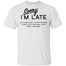Sorry I'm Late T-Shirt