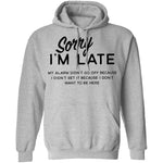 Sorry I'm Late T-Shirt CustomCat