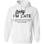 Sorry I'm Late T-Shirt CustomCat