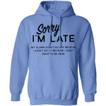 Sorry I'm Late T-Shirt CustomCat