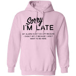Sorry I'm Late T-Shirt CustomCat
