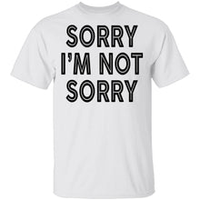 Sorry I'm Not Sorry T-Shirt